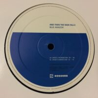 And Then The Rain Falls - Blue Amazon