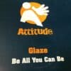 Be All You Can Be - Glaze