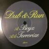 Boyz / Terrorize - Dub & Run