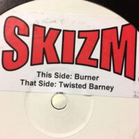 Burner / Twisted Barney - Skizm