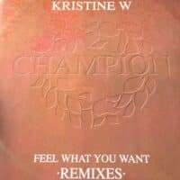 Feel What You Want - Kristine W / Kerri Chandler