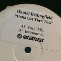 Gotta Get Thru This - Daniel Beddingfield *WHITE LABEL*