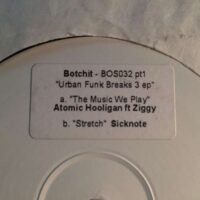 The Music We Play / Stretch - Atomic Hooligan / Sicknote