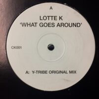 What Goes Around - Lotte K / Y-Tribe
