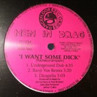 I Want Some Dick - Men In Drag