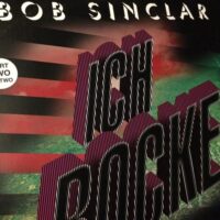 Ich Rocke (Part Two Of Two) - Bob Sinclar