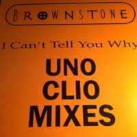 I Can't Tell You Why (Uno Clio Mixes) - Brownstone