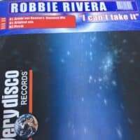 I Can't Take It - Robbie Rivera